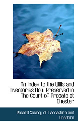 9780559604348: An Index to the Wills and Inventories Now Preserved in the Court of Probate at Chester