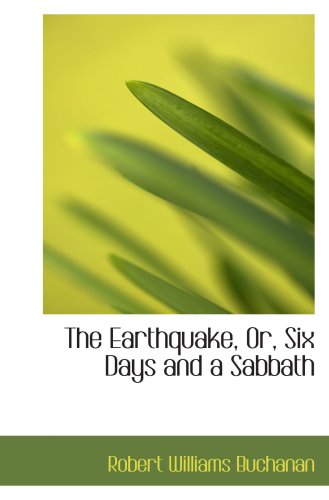 The Earthquake, Or, Six Days and a Sabbath (9780559604546) by Buchanan, Robert Williams
