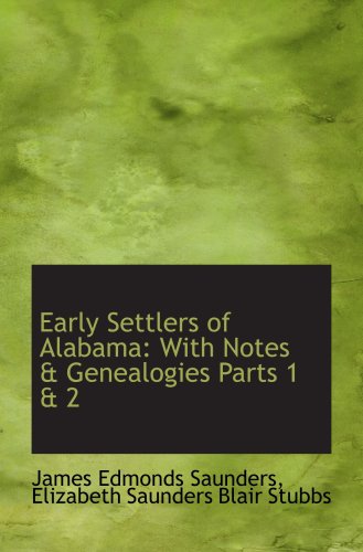 9780559607363: Early Settlers of Alabama: With Notes & Genealogies Parts 1 & 2