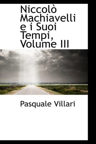 9780559607660: Niccolo Machiavelli E I Suoi Tempi (Italian Edition)