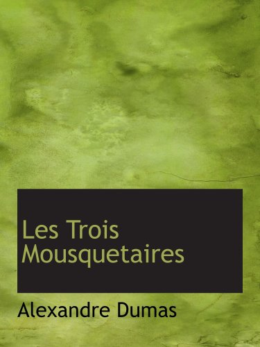 Imagen de archivo de Les Trois Mousquetaires a la venta por Revaluation Books