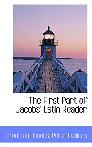 The First Part of Jacobs' Latin Reader (9780559612213) by Jacobs, Friedrich