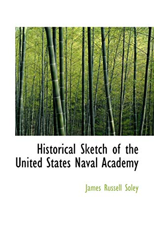 9780559613517: Historical Sketch of the United States Naval Academy