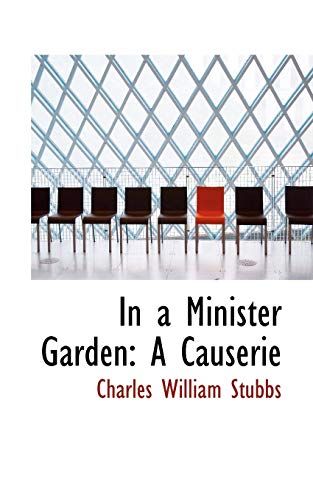 In a Minister Garden: A Causerie (9780559615276) by Stubbs, Charles William