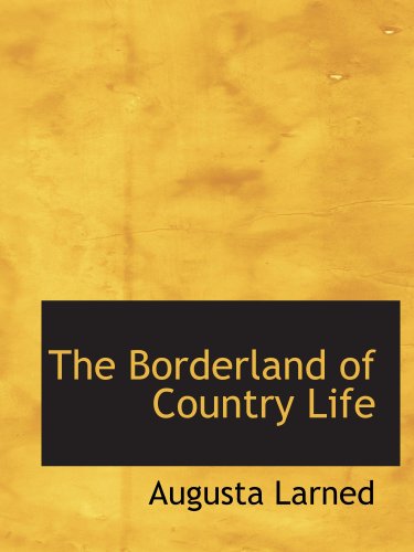 Imagen de archivo de The Borderland of Country Life a la venta por Revaluation Books