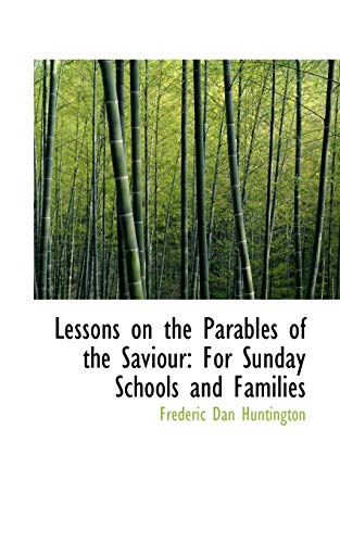9780559623073: Lessons on the Parables of the Saviour: For Sunday Schools and Families