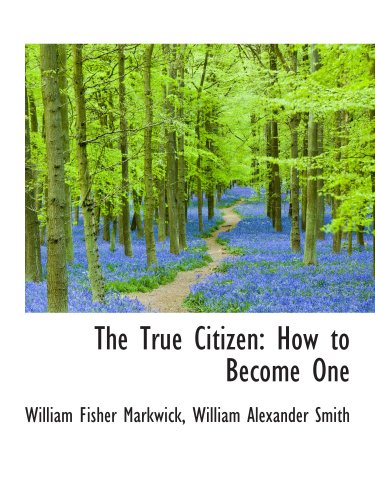 9780559623851: The True Citizen: How to Become One