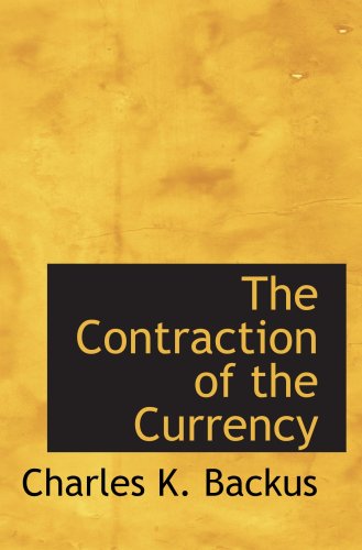 Stock image for The Contraction of the Currency for sale by Revaluation Books