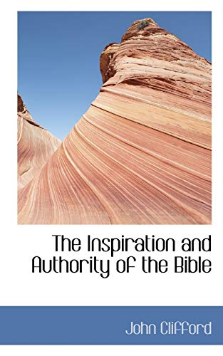 The Inspiration and Authority of the Bible (9780559626951) by Clifford, John