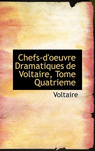 Chefs-d'oeuvre Dramatiques De Voltaire (French Edition) (9780559628627) by Voltaire