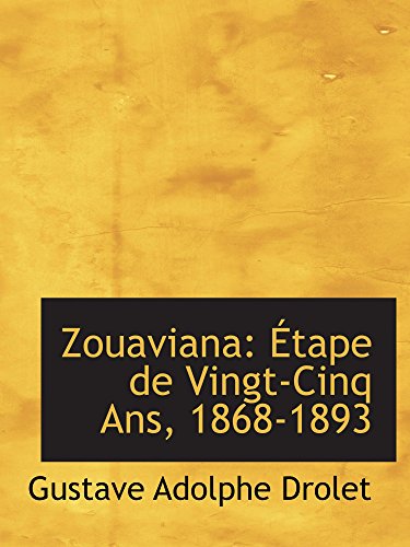 Stock image for Zouaviana: tape de Vingt-Cinq Ans, 1868-1893 for sale by Revaluation Books