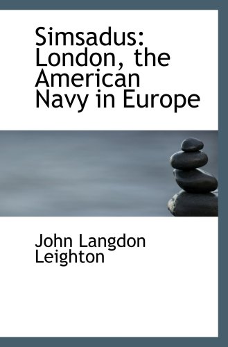 Imagen de archivo de Simsadus: London, the American Navy in Europe a la venta por Revaluation Books
