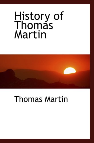 History of Thomas Martin (9780559635205) by Martin, Thomas