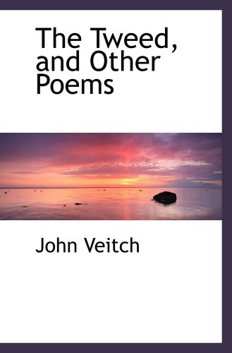 The Tweed, and Other Poems (9780559635458) by Veitch, John