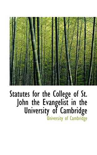 Statutes for the College of St. John the Evangelist in the University of Cambridge (9780559641435) by University Of Cambridge