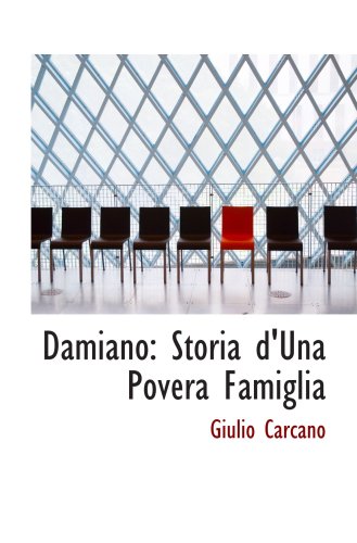 Stock image for Damiano: Storia d'Una Povera Famiglia for sale by Revaluation Books