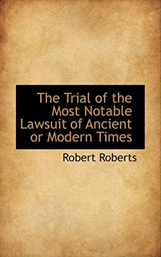 9780559645969: The Trial of the Most Notable Lawsuit of Ancient or Modern Times
