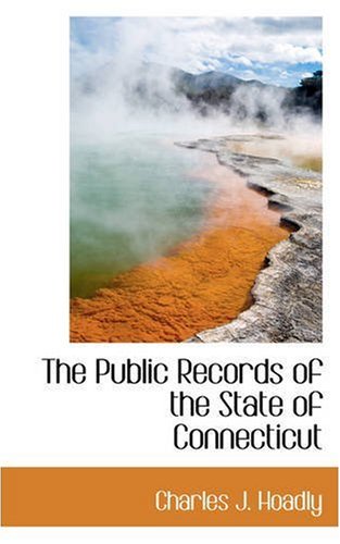 9780559646096: The Public Records of the State of Connecticut