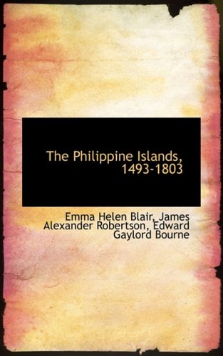 9780559646867: The Philippine Islands, 1493-1803