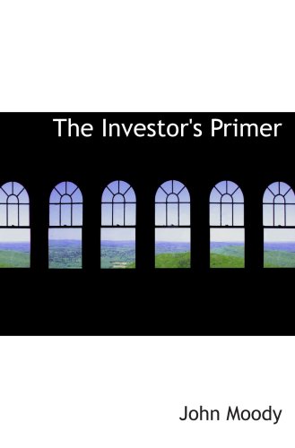 The Investor's Primer (9780559651236) by Moody, John