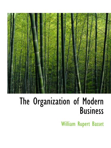 9780559653674: The Organization of Modern Business