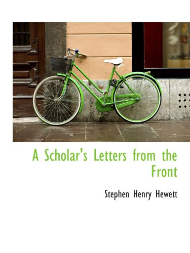 Stock image for A Scholar's Letters from the Front for sale by Revaluation Books