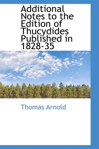 9780559655807: Additional Notes to the Edition of Thucydides Published in 1828-35