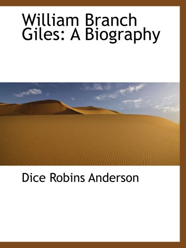 Stock image for William Branch Giles: A Biography for sale by Revaluation Books