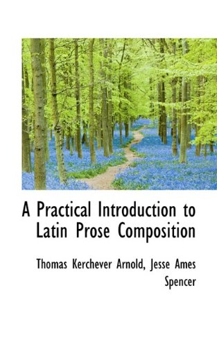 9780559658532: A Practical Introduction to Latin Prose Composition