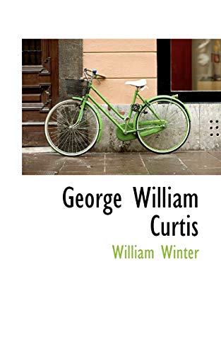 George William Curtis (9780559661310) by Winter, William