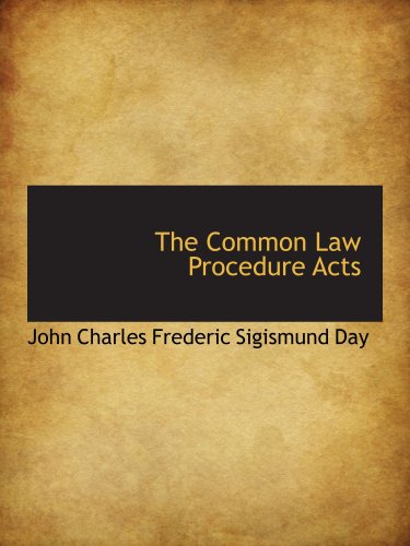 The Common Law Procedure Acts (9780559662669) by Charles Frederic Sigismund Day, John