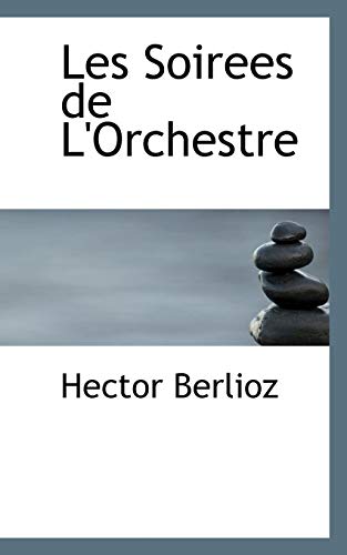 Les Soirees de L'Orchestre (9780559663604) by Berlioz, Hector