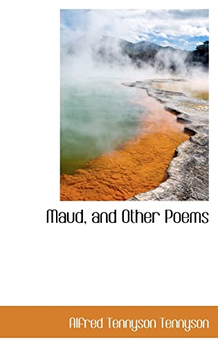 Maud, and Other Poems (9780559664151) by Tennyson, Alfred Tennyson