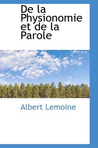 de La Physionomie Et de La Parole - Albert Lemoine