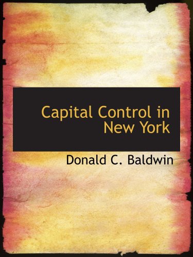 Imagen de archivo de Capital Control in New York a la venta por Revaluation Books