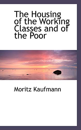 9780559666452: The Housing of the Working Classes and of the Poor