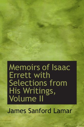 Stock image for Memoirs of Isaac Errett with Selections from His Writings, Volume II for sale by Revaluation Books