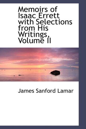 9780559671807: Memoirs of Isaac Errett with Selections from His Writings, Volume II