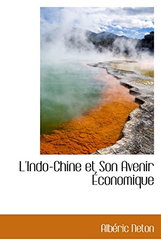 Stock image for L'Indo-Chine et Son Avenir conomique (French Edition) for sale by Revaluation Books