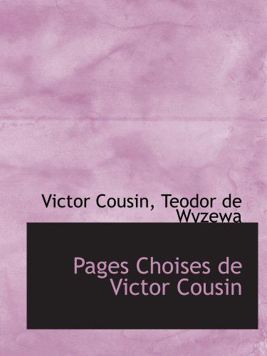 Pages Choises de Victor Cousin (9780559679605) by Cousin, Victor