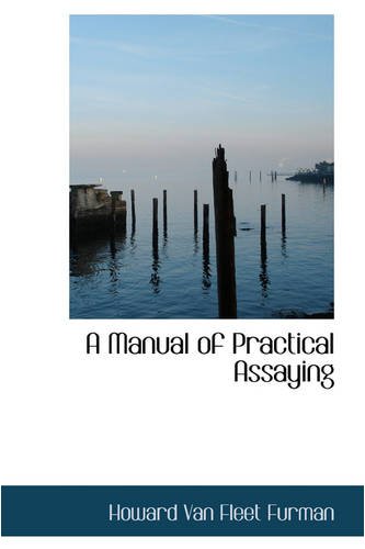 9780559681509: A Manual of Practical Assaying