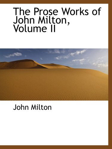 9780559684500: The Prose Works of John Milton, Volume II