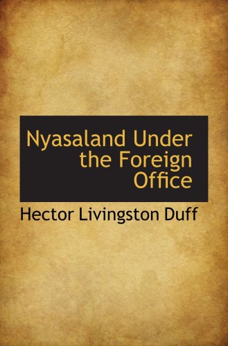 Imagen de archivo de Nyasaland Under the Foreign Office a la venta por Revaluation Books