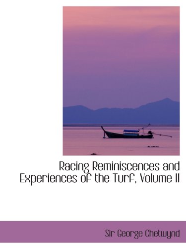 Imagen de archivo de Racing Reminiscences and Experiences of the Turf, Volume II a la venta por Revaluation Books