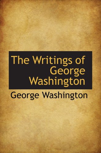 The Writings of George Washington (9780559700798) by Washington, George
