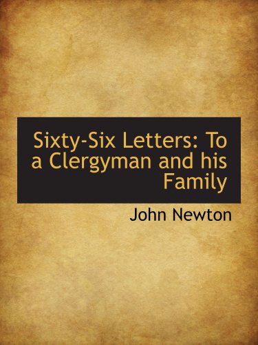 Sixty-Six Letters: To a Clergyman and his Family (9780559702525) by Newton, John