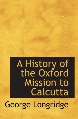 Imagen de archivo de A History of the Oxford Mission to Calcutta a la venta por Revaluation Books