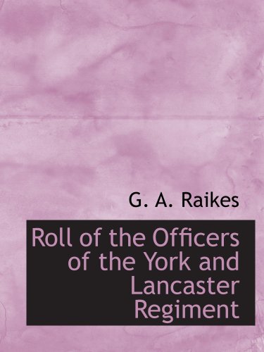 Imagen de archivo de Roll of the Officers of the York and Lancaster Regiment a la venta por Revaluation Books