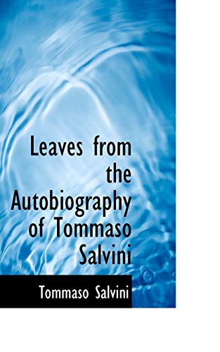 Beispielbild fr Leaves from the Autobiography of Tommaso Salvini zum Verkauf von Books From California