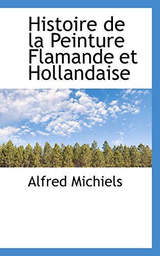 Beispielbild fr Histoire de La Peinture Flamande Et Hollandaise zum Verkauf von Russell Books